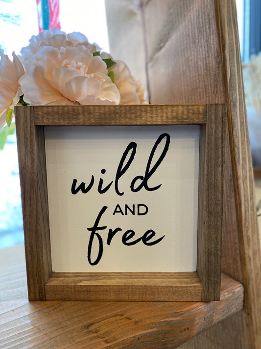 Wild & Free Sign